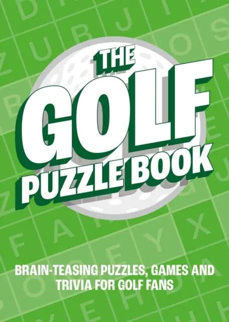 Golf Puzzle Book - Hlavolamy, hry a zaujímavosti pre fanúšikov golfu - Golf Puzzle Book - Brain-Teasing Puzzles, Games and Trivia for Golf Fans