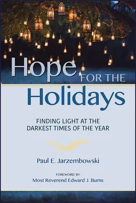 Nádej na prázdniny: Hľadanie svetla v najtemnejšom období roka - Hope for the Holidays: Finding Light at the Darkest Time of the Year