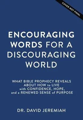 Povzbudivé slová pre skľučujúci svet: 10 biblických zasľúbení, ktoré prinášajú útechu v chaose - Encouraging Words for a Discouraging World: 10 Biblical Promises to Bring Comfort in Chaos