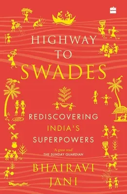 Diaľnica k sviatkom: Sváty: Znovuobjavenie indických superschopností - Highway to Swades: Rediscovering India's Superpowers
