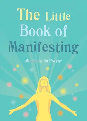 Malá kniha o manifestácii - The Little Book of Manifesting