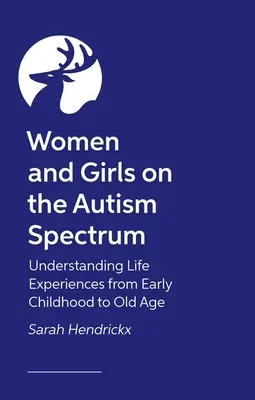 Ženy a dievčatá na autistickom spektre, druhé vydanie - Pochopenie životných skúseností od raného detstva po starobu - Women and Girls on the Autism Spectrum, Second Edition - Understanding Life Experiences from Early Childhood to Old Age
