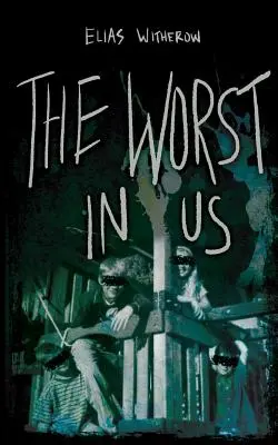To najhoršie v nás - The Worst in Us