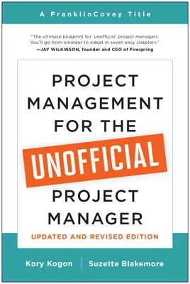 Projektový manažment pre neoficiálnych projektových manažérov (aktualizované a prepracované vydanie) - Project Management for the Unofficial Project Manager (Updated and Revised Edition)