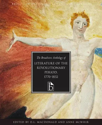 The Broadview Anthology of Literature of the Revolutionary Period 1770-1832 (Broadviewská antológia literatúry revolučného obdobia 1770-1832) - The Broadview Anthology of Literature of the Revolutionary Period 1770-1832