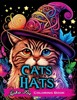 Mačky s klobúkmi Omaľovánky: Omaľovánky pre dospelých: relaxačná kniha s vtipnými a roztomilými klobúkmi - Cats with Hats Coloring Book: Coloring Book for Adults Relaxation Featuring Funny and Cute Cats Wearing Hats