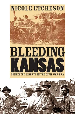 Krvácajúci Kansas: Spor o slobodu v období občianskej vojny - Bleeding Kansas: Contested Liberty in the Civil War Era