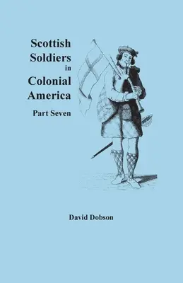 Škótski vojaci v koloniálnej Amerike, siedma časť - Scottish Soldiers in Colonial America, Part Seven