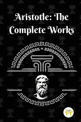 Aristoteles: Úplné dielo - Aristotle: The Complete Works