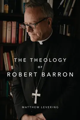 Teológia Roberta Barrona - The Theology of Robert Barron