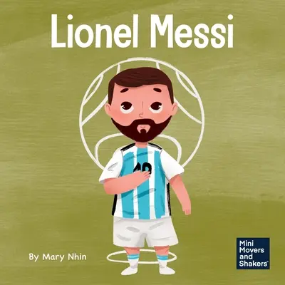 Lionel Messi: Detská kniha o tom, ako tvrdo pracovať pre svoj sen - Lionel Messi: A Kid's Book About Working Hard for Your Dream