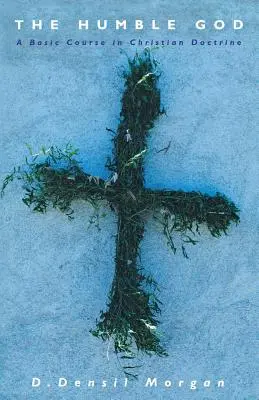 Pokorný Boh: Základy kresťanskej viery - The Humble God: The Basics of Christian Belief