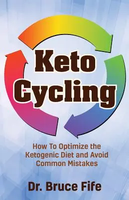 Keto cyklistika: Ako optimalizovať ketogénnu diétu a vyhnúť sa bežným chybám - Keto Cycling: How to Optimize the Ketogenic Diet and Avoid Common Mistakes
