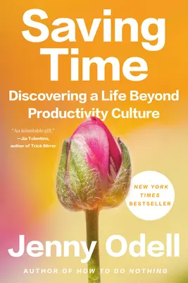 Šetrenie času: Objaviť život mimo kultúry produktivity - Saving Time: Discovering a Life Beyond Productivity Culture