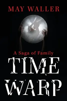 Zakrivenie času: Sága o rodine - Time Warp: A Saga of Family