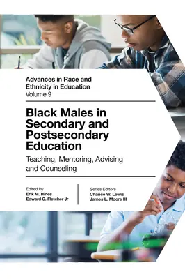 Čierni muži v stredoškolskom a pomaturitnom vzdelávaní: Vyučovanie, mentoring, poradenstvo a konzultácie - Black Males in Secondary and Postsecondary Education: Teaching, Mentoring, Advising and Counseling