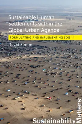 Udržateľné ľudské sídla v rámci globálnej mestskej agendy: Formulovanie a implementácia Sdg 11 - Sustainable Human Settlements Within the Global Urban Agenda: Formulating and Implementing Sdg 11