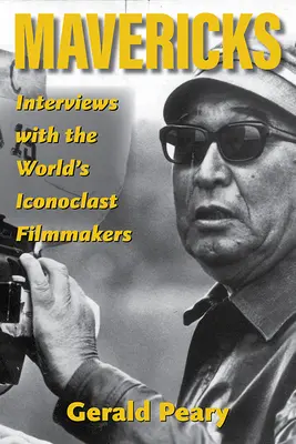 Mavericks: Rozhovory so svetovými filmovými ikonami - Mavericks: Interviews with the World's Iconoclast Filmmakers
