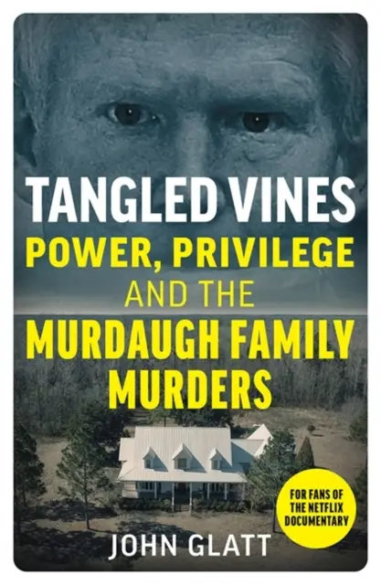 Popletené liany - Moc, privilégiá a vraždy rodiny Murdaughovcov - Tangled Vines - Power, Privilege and the Murdaugh Family Murders