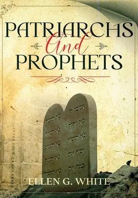 Patriarchovia a proroci: Anotácia: - Patriarchs and Prophets: Annotated