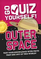 Urobte si kvíz!: Vesmír: Vyskúšaj si, čo sa deje vo vesmíre. - Go Quiz Yourself!: Outer Space