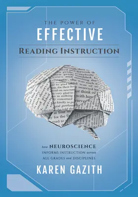 The Power of Effective Reading Instruction (Sila efektívneho vyučovania čítania): Ako neuroveda ovplyvňuje výučbu vo všetkých ročníkoch a disciplínach (Effective Reading Strategies That - The Power of Effective Reading Instruction: How Neuroscience Informs Instruction Across All Grades and Disciplines (Effective Reading Strategies That