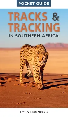 Vreckový sprievodca Stopy a stopovanie v južnej Afrike - Pocket Guide Tracks & Tracking in Southern Africa