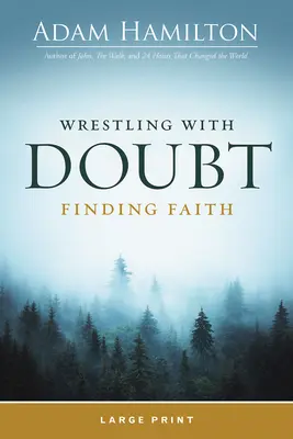 Zápas s pochybnosťami, hľadanie viery - Wrestling with Doubt, Finding Faith