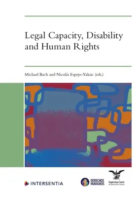 Právna spôsobilosť, zdravotné postihnutie a ľudské práva - Legal Capacity, Disability and Human Rights