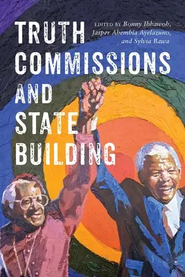 Komisie pravdy a budovanie štátu - Truth Commissions and State Building