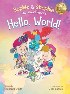 Ahoj, svet!: Obrázková kniha pre deti: Kúzelné cestovateľské dobrodružstvo pre deti od 4 do 8 rokov - Hello, World!: A Children's Book Magical Travel Adventure for Kids Ages 4-8