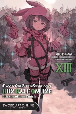 Sword Art Online Alternative Gun Gale Online, zv. 13 (Light Novel): Záchranná akcia, zv. 13 (Light Novel): 5. oddiel Jam: Finish - Sword Art Online Alternative Gun Gale Online, Vol. 13 (Light Novel): 5th Squad Jam: Finish