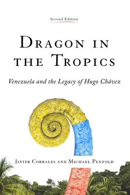 Drak v trópoch: Venezuela a odkaz Huga Cháveza - Dragon in the Tropics: Venezuela and the Legacy of Hugo Chavez