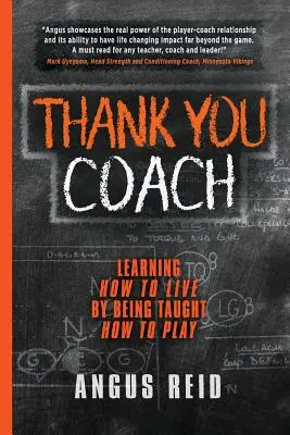 Ďakujem, tréner: Učíme sa žiť tým, že sa učíme hrať - Thank You Coach: Learning How to Live, By Being Taught How to Play