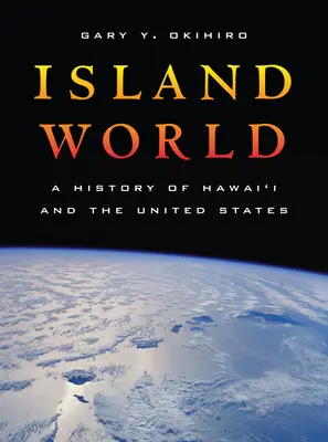 Ostrovný svet: Dejiny Havaja a Spojených štátov amerických, 8. zväzok - Island World: A History of Hawai'i and the United States Volume 8