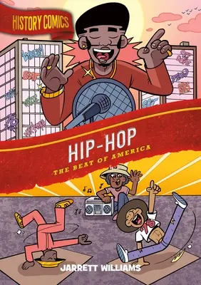Historické komiksy: Hip-Hop: Beat Ameriky - History Comics: Hip-Hop: The Beat of America