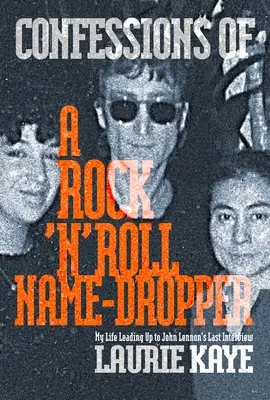 Vyznanie rock n rollového menovca - Confessions of a Rock N Roll Name Dropper