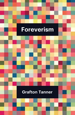 Foreverizmus - Foreverism