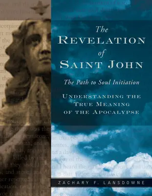 Zjavenie svätého Jána: Cesta k zasväteniu duše - Revelation of St. John: The Path to Soul Initiation