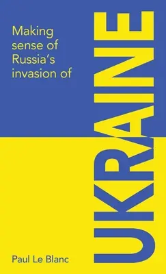Zmysel ruskej invázie na Ukrajinu - Making sense of Russia's invasion of Ukraine