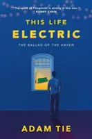 Tento život elektrický - Balada o prístavisku - This Life Electric - The Ballad of the Haven