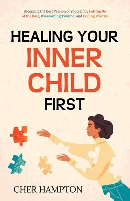 Liečenie vnútorného dieťaťa ako prvé - Healing Your Inner Child First