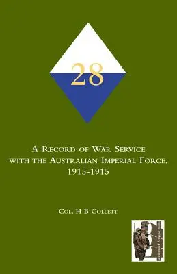 28. Záznamy o vojnovej službe v austrálskych cisárskych silách, 1915-1915 - 28th. A Record of war service with the Australian Imperial Force, 1915-1915