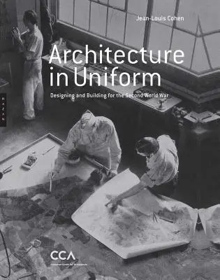 Architektúra v uniforme: Projektovanie a výstavba pre druhú svetovú vojnu - Architecture in Uniform: Designing and Building for the Second World War