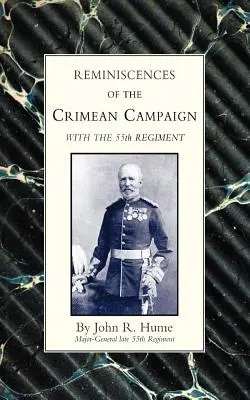 Spomienky na krymskú kampaň s 55. plukom - Reminiscences of the Crimean Campaign with the 55th Regiment