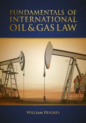 Základy práva v oblasti ropy a zemného plynu - Fundamentals of Oil & Gas Law
