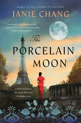 Porcelánový mesiac: Porcelánový mesiac: román o Francúzsku, veľkej vojne a zakázanej láske - The Porcelain Moon: A Novel of France, the Great War, and Forbidden Love