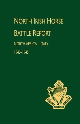 Severoírska jazdecká bojová správa: Severná Afrika - Taliansko 1943 - 1945 - North Irish Horse Battle Report: North Africa-Italy 1943-1945