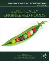 Geneticky modifikované potraviny: Zväzok 6: Geneticky modifikované potraviny - Genetically Engineered Foods: Volume 6