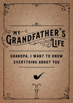 Život môjho dedka - druhé vydanie: Dedko, chcem o tebe vedieť všetko - druhé vydanie - My Grandfather's Life - Second Edition: Grandpa, I Want to Know Everything about Youvolume 37